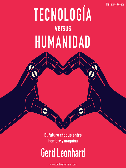 Title details for Tecnología versus Humanidad by Gerd Leonhard - Available